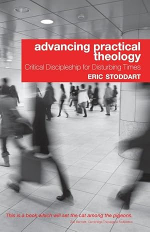 Seller image for Advancing Practical Theology : Critical Discipleship for Disturbing Times for sale by AHA-BUCH GmbH