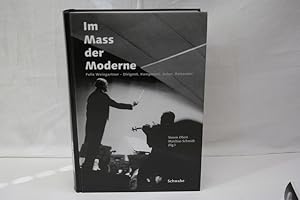 Im Mass der Moderne: Felix Weingartner - Dirigent, Komponist, Autor, Reisender