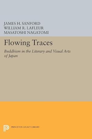 Bild des Verkufers fr Flowing Traces : Buddhism in the Literary and Visual Arts of Japan zum Verkauf von AHA-BUCH GmbH