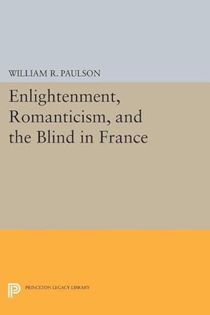 Bild des Verkufers fr Enlightenment, Romanticism, and the Blind in France zum Verkauf von AHA-BUCH GmbH