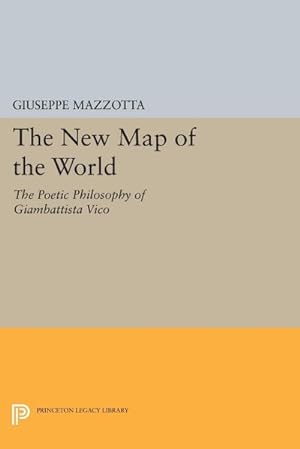 Seller image for The New Map of the World : The Poetic Philosophy of Giambattista Vico for sale by AHA-BUCH GmbH