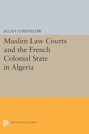 Image du vendeur pour Muslim Law Courts and the French Colonial State in Algeria mis en vente par AHA-BUCH GmbH