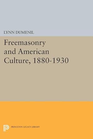 Seller image for Freemasonry and American Culture, 1880-1930 for sale by AHA-BUCH GmbH