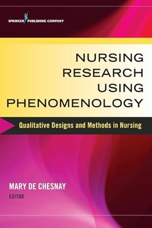 Bild des Verkufers fr Nursing Research Using Phenomenology : Qualitative Designs and Methods in Nursing zum Verkauf von AHA-BUCH GmbH