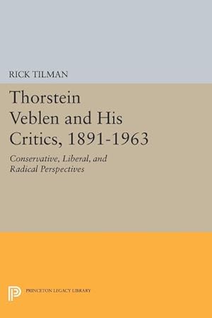 Bild des Verkufers fr Thorstein Veblen and His Critics, 1891-1963 : Conservative, Liberal, and Radical Perspectives zum Verkauf von AHA-BUCH GmbH