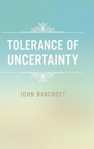 Seller image for Tolerance of Uncertainty for sale by AHA-BUCH GmbH