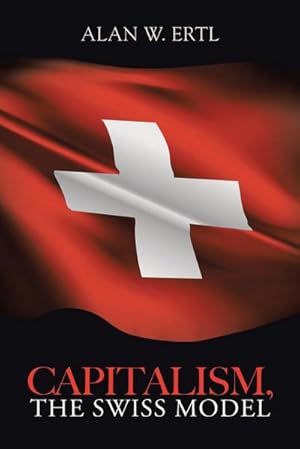 Immagine del venditore per Capitalism, the Swiss Model venduto da AHA-BUCH GmbH