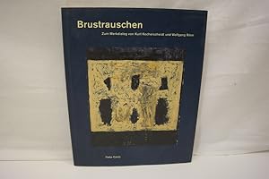 Bild des Verkufers fr Brustrauschen Zum Werkdialog von Kurt Kocherscheidt und Wolfgang Rihm. zum Verkauf von Antiquariat Wilder - Preise inkl. MwSt.