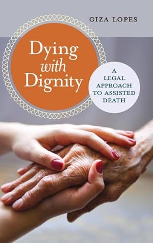 Image du vendeur pour Dying with Dignity : A Legal Approach to Assisted Death mis en vente par AHA-BUCH GmbH