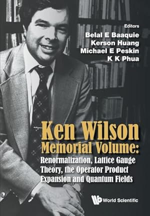 Image du vendeur pour Ken Wilson Memorial Volume : Renormalization, Lattice Gauge Theory, the Operator Product Expansion and Quantum Fields mis en vente par AHA-BUCH GmbH