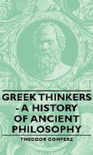 Seller image for Greek Thinkers - A History of Ancient Philosophy for sale by AHA-BUCH GmbH