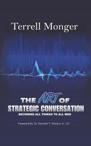 Image du vendeur pour The Art of Strategic Conversation : BECOMING ALL THINGS TO ALL MEN mis en vente par AHA-BUCH GmbH