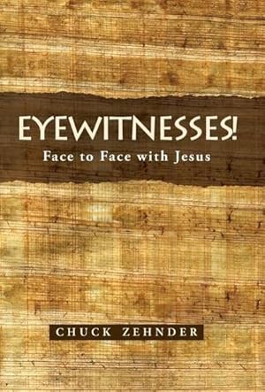 Seller image for Eyewitnesses! : Face to Face with Jesus for sale by AHA-BUCH GmbH