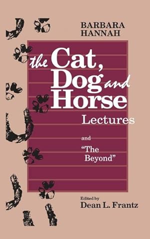 Seller image for The Cat, Dog and Horse Lectures, and "The Beyond" : Toward the Development of Human Conscious for sale by AHA-BUCH GmbH
