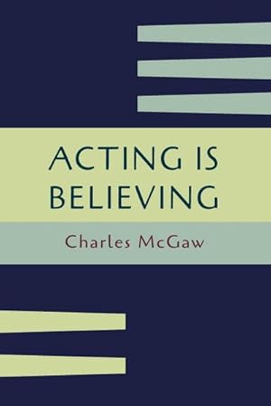 Seller image for Acting Is Believing : A Basic Method for Beginners [Reprint of First Edition] for sale by AHA-BUCH GmbH