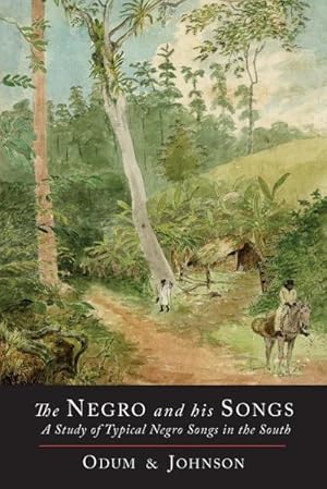 Imagen del vendedor de The Negro and His Songs : A Study of Typical Negro Songs in the South a la venta por AHA-BUCH GmbH