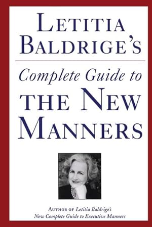 Imagen del vendedor de Letitia Baldrige's Complete Guide to the New Manners for the '90s : A Complete Guide to Etiquette a la venta por AHA-BUCH GmbH