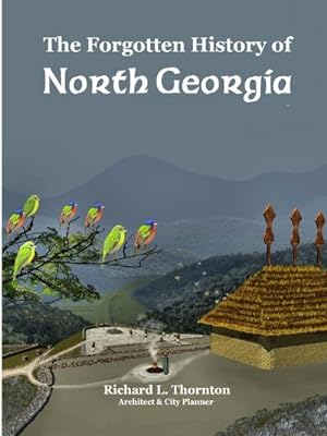 Bild des Verkufers fr The Forgotten History of North Georgia zum Verkauf von AHA-BUCH GmbH