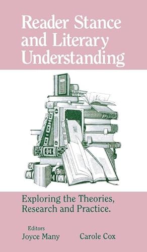 Imagen del vendedor de Reader Stance and Literary Understanding : Exploring the Theories, Research, and Practice a la venta por AHA-BUCH GmbH