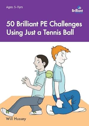 Immagine del venditore per 50 Brilliant PE Challenges Using Just a Tennis Ball venduto da AHA-BUCH GmbH