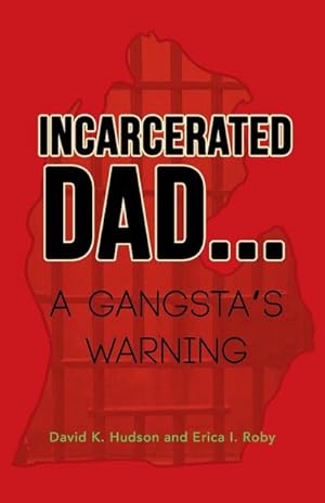 Seller image for INCARCERATED DAD. : A GANGSTA'S WARNING for sale by AHA-BUCH GmbH