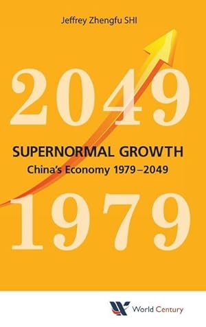 Image du vendeur pour Supernormal Growth : China's Economy 1979-2049 mis en vente par AHA-BUCH GmbH