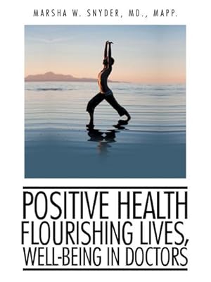 Image du vendeur pour Positive Health : Flourishing Lives, Well-Being in Doctors mis en vente par AHA-BUCH GmbH