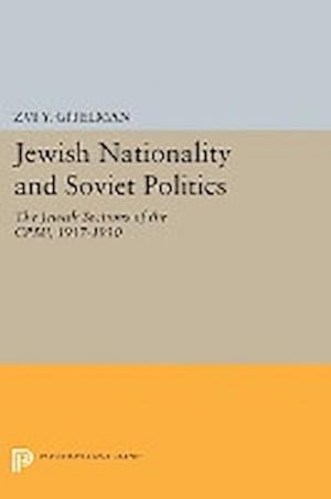 Image du vendeur pour Jewish Nationality and Soviet Politics : The Jewish Sections of the CPSU, 1917-1930 mis en vente par AHA-BUCH GmbH