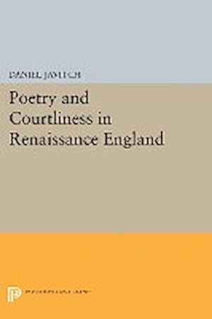 Immagine del venditore per Poetry and Courtliness in Renaissance England venduto da AHA-BUCH GmbH