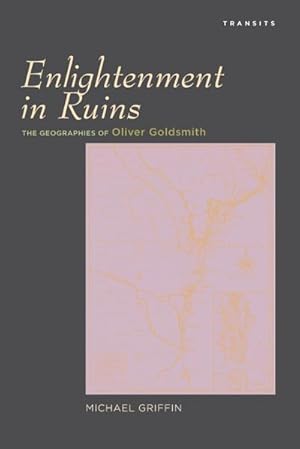 Seller image for Enlightenment in Ruins : The Geographies of Oliver Goldsmith for sale by AHA-BUCH GmbH