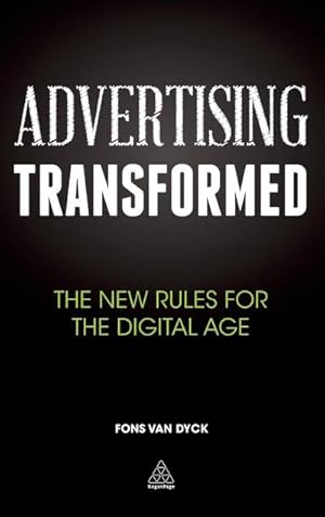 Seller image for Advertising Transformed : The New Rules for the Digital Age for sale by AHA-BUCH GmbH