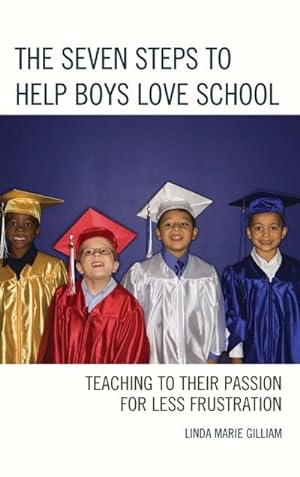 Seller image for Gilliam, L: The Seven Steps to Help Boys Love School for sale by AHA-BUCH GmbH