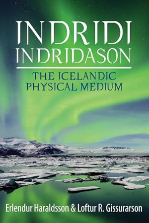 Immagine del venditore per Indridi Indridason : The Icelandic Physical Medium venduto da AHA-BUCH GmbH