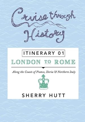 Immagine del venditore per Cruise Through History : Itinerary 1 - London to Rome venduto da AHA-BUCH GmbH