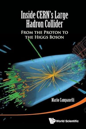 Image du vendeur pour Inside CERN's Large Hadron Collider : From the Proton to the Higgs Boson mis en vente par AHA-BUCH GmbH