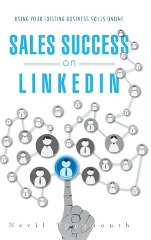 Seller image for Sales Success on LinkedIn : Using Your Existing Business Skills Online for sale by AHA-BUCH GmbH