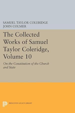 Image du vendeur pour The Collected Works of Samuel Taylor Coleridge, Volume 10 : On the Constitution of the Church and State mis en vente par AHA-BUCH GmbH