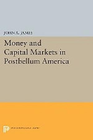 Immagine del venditore per Money and Capital Markets in Postbellum America venduto da AHA-BUCH GmbH