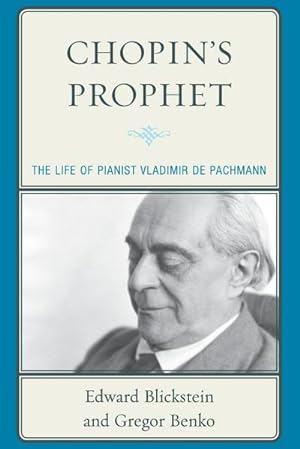Bild des Verkufers fr Chopin's Prophet : The Life of Pianist Vladimir de Pachmann zum Verkauf von AHA-BUCH GmbH