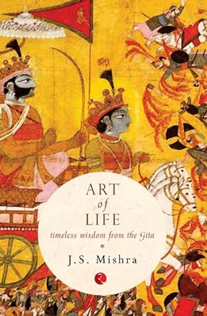 Seller image for ART OF LIFE : TIMELESS WISDOM FROM THE GITA for sale by AHA-BUCH GmbH
