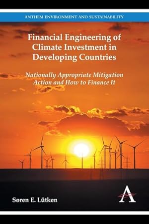 Image du vendeur pour Financial Engineering of Climate Investment in Developing Countries : Nationally Appropriate Mitigation Action and How to Finance It mis en vente par AHA-BUCH GmbH