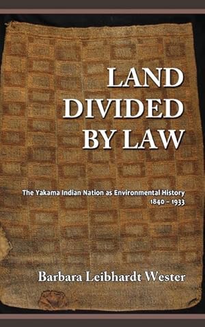 Immagine del venditore per Land Divided by Law : The Yakama Indian Nation as Environmental History, 1840-1933 venduto da AHA-BUCH GmbH