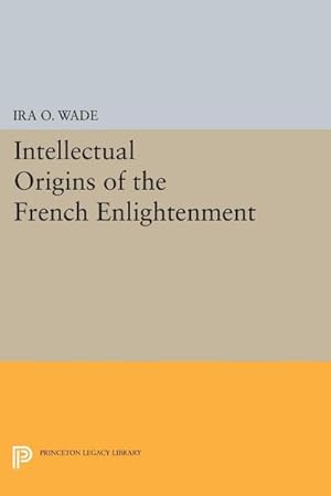 Imagen del vendedor de Intellectual Origins of the French Enlightenment a la venta por AHA-BUCH GmbH