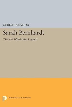 Seller image for Sarah Bernhardt : The Art Within the Legend for sale by AHA-BUCH GmbH