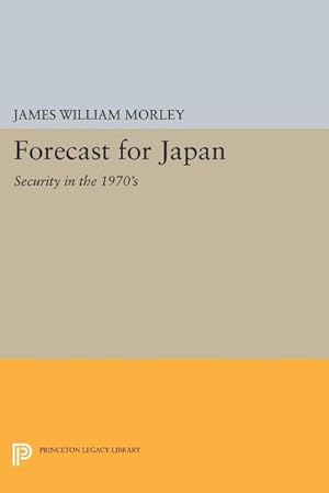Seller image for Forecast for Japan : Security in the 1970's for sale by AHA-BUCH GmbH