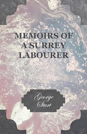 Seller image for Memoirs of a Surrey Labourer for sale by AHA-BUCH GmbH