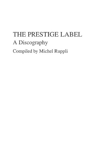 Seller image for The Prestige Label : A Discography for sale by AHA-BUCH GmbH