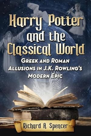 Bild des Verkufers fr Harry Potter and the Classical World : Greek and Roman Allusions in J.K. Rowling's Modern Epic zum Verkauf von AHA-BUCH GmbH