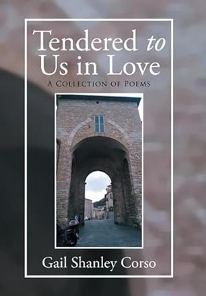 Seller image for Tendered to Us in Love : A Collection of Poems for sale by AHA-BUCH GmbH