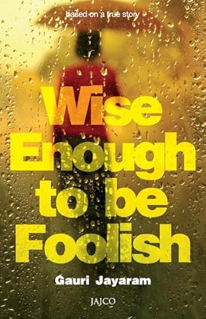 Imagen del vendedor de Wise Enough to Be Foolish a la venta por AHA-BUCH GmbH